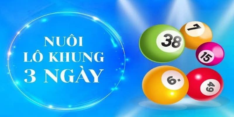 Nuôi Lô Khung 3 Ngày Tại CF68