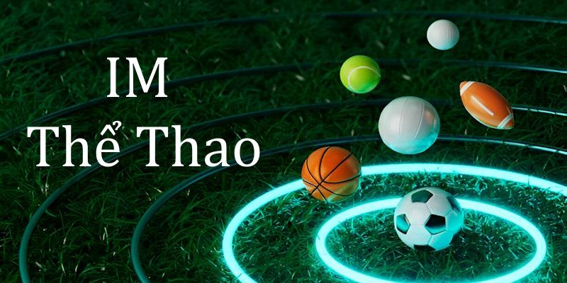 IM Sports tại Mana88 và những trải nghiệm thực tế cho bet thủ